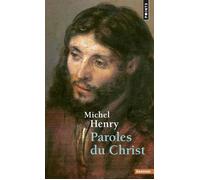 Paroles du Christ - Michel Henry - Points - Poche - Essai