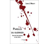 Paroles Du Guerrier - Recueil De Poésies Et De Récits