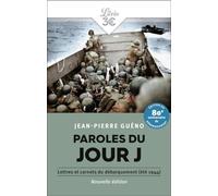 Paroles du jour J: Lettres et carnets du Débarquement, été 1944