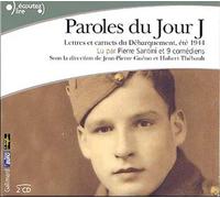 Paroles Du Jour J : Lettres Et Carnets Du Débarquement, Été 1944