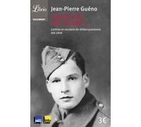 Paroles Du Jour J - Lettres Et Carnets Du Débarquement, Été 1944