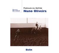 Paroles du maître Nuno Oliveira