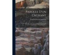 Paroles D'un Croyant: Le Livre Du Peuple. Une Voix De Prison. Du Passé Et De L'avenir Du Peuple. De L'esclavage Moderne ...