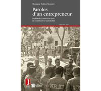 Paroles d'un entrepreneur : Paul Berliet, entretiens avec un constructeur automobile