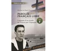 Paroles d'un francais libre: L'epopee d'un evadee de france par l'espagne