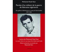 Paroles d'un militant de la guerre de libération algérienne Des geôles de Barberousse au camp de Paul-Cazelles 1957-1962 - Djaouida Sciaci - Non Lieu - broché - Essai