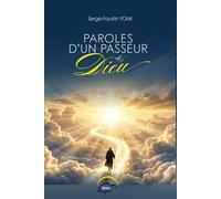 PAROLES D'UN PASSEUR DE DIEU: Méditations d'un chercheur de Dieu