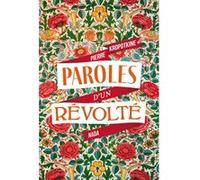 Paroles d'un revolté Petr Alekseevitch Kropotkine (Auteur), Elisée Reclus (Préface)