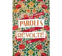 Paroles d'un révolté Petr Alekseevitch Kropotkine (Auteur), Renaud Garcia (Avant-propos), Elisée Reclus (Préface)