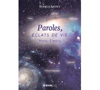 Paroles, éclats de vie Mots-Emois - Bianca Saury - Bookelis - broché - Guide