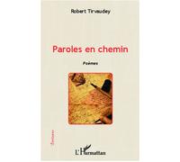 Paroles en chemin Poèmes - Robert Tirvaudey - L'harmattan - broché - Poésie