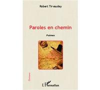 Paroles en chemin Poèmes - Robert Tirvaudey - L'harmattan - broché - Poésie