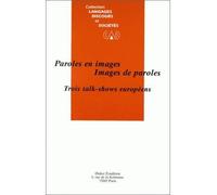 Paroles en images. Images de paroles Trois talk-shows européens - Patrick Charaudeau - Didier-Erudition - broché - Livre