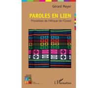 Paroles en lien Proverbes d'Afrique de l'Ouest - Gérard Meyer - L'harmattan - broché - Roman