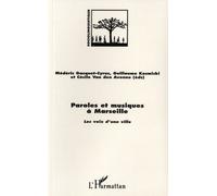 Paroles Et Musique À Marseille - Les Voix D'une Ville
