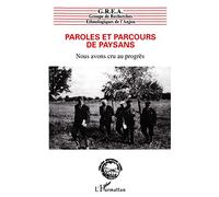 Paroles et parcours de paysans: Nous avons cru au progrès--