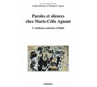 Paroles Et Silences Chez Marie-Célie Agnant - L'oublieuse Mémoire D'haïti