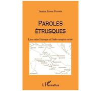 Paroles Etrusques,Liens Entre Erusque Et Indo Europeen