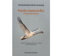 Paroles immortelles (Vachanamrut) Maharaj Siddharameshwar (Auteur), Pierre Bonnasse (Traduction)
