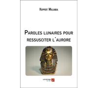 Paroles Lunaires Pour Ressusciter L'aurore