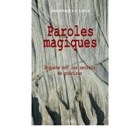 Paroles magiques Enquête sur les secrets de guérison - Dominique Camus - Imago - broché - Etude