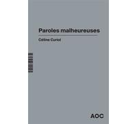 Paroles malheureuses Parole et pollution - Céline Curiol - Analyse Opinion Critique - broché - Essai