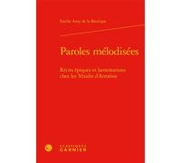 Paroles mélodisées Récits épiques et lamentations chez les Yézidis d'Arménie - Estelle Amy De La Bretèque - Classiques Garnier - relié - Essai