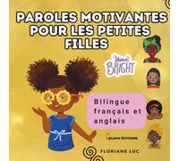 Paroles motivantes pour les petites filles: Livre bilingue français et anglais pour les petites filles racisées