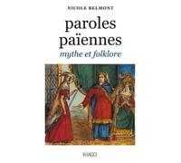 Paroles paiennes mythe et folklore Mythe et folklore, des frères Grimm à P. Saintyves - Nicole Belmont - Imago - broché - Etude