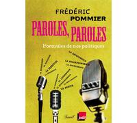 Paroles, paroles Formules de nos politiques - Frédéric Pommier - Seuil - broché - Essai