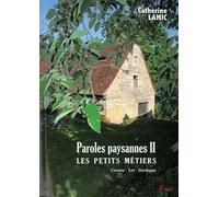 Paroles Paysannes - Tome 2, Les Petits Métiers - Corrèze - Lot - Dordogne