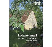 Paroles paysannes: Tome 2, Les petits métiers. Corrèze - Lot - Dordogne