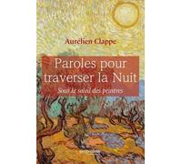 Paroles pour traverser la nuit. Sous le soleil des peintres