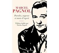 Marcel Pagnol & Nicolas Pagnol – Paroles, sagesse et mots d'esprit – Roman – Broché