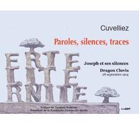 Paroles, Silences, Traces - Joseph Et Ses Silences - Dragon Clovis 28 Septembre 1914
