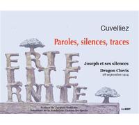 Paroles, silences, traces Joseph et ses silences - Dragon Clovis 28 septembre 1914 - Cuvelliez - Komedit - broché - Roman