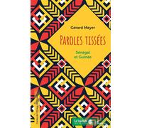 Paroles tissées. Sénégal et Guinée - Gérard Meyer - L'harmattan - broché - Contes / Légendes