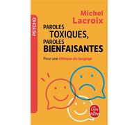 Paroles toxiques, Paroles bienfaisantes - Michel Lacroix - Lgf - Poche - Guide