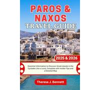 Paros & Naxos Travel Guide 2025 & 2026: Essential Information to Discover Greek islands in the Cyclades Like a Local, Complete with Insider Tips and a Detailed Map
