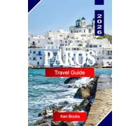 Paros Travel Guide 2026: Explore Greece's Marble Island, Whitewashed Villages, Windswept Beaches, Byzantine Churches, and the Beating Heart of the Cyclades