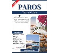 PAROS TRAVEL GUIDE 2026: Top Sights, Hidden Shores, Scenic Trails, Local Markets, and Water Activities to Guide Your Next Paros Journey