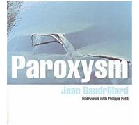 Paroxysm Jean Baudrillard, Philippe Petit (Auteur)