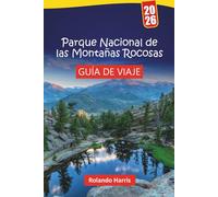 Parque Nacional de las Montañas Rocosas GUÍA DE VIAJE 2026: Las mejores cosas que hacer, rutas de senderismo, observación de vida silvestre y consejos ... de las maravillas de las montañas de Colorado