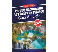 Parque Nacional de los Lagos de Plitvice Guía de viaje 2026: Consejos prácticos sobre senderos, entradas y horarios para visitantes con presupuesto limitado