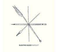 Parquet by ELEKTRO GUZZI (2011-12-06)