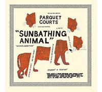 Parquet Courts - Sunbathing Animal