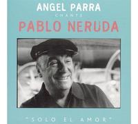 Parra,Angel - Chante Pablo Neruda [Import]