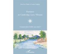 Parrainer au Cambodge, Laos, Viêtnam Jean-Luc Halin (Auteur), Louise Anglays (Auteur)