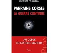 Parrains corses, la guerre continue Jacques Follorou (Auteur)