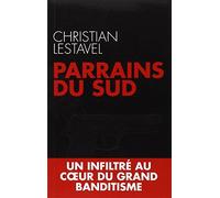 Parrains du Sud : Un infiltré au coeur du grand banditisme